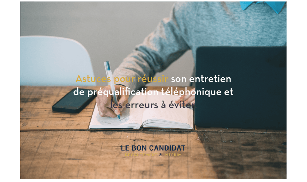 Astuces pour réussir son entretien de préqualification téléphonique et les erreurs à éviter